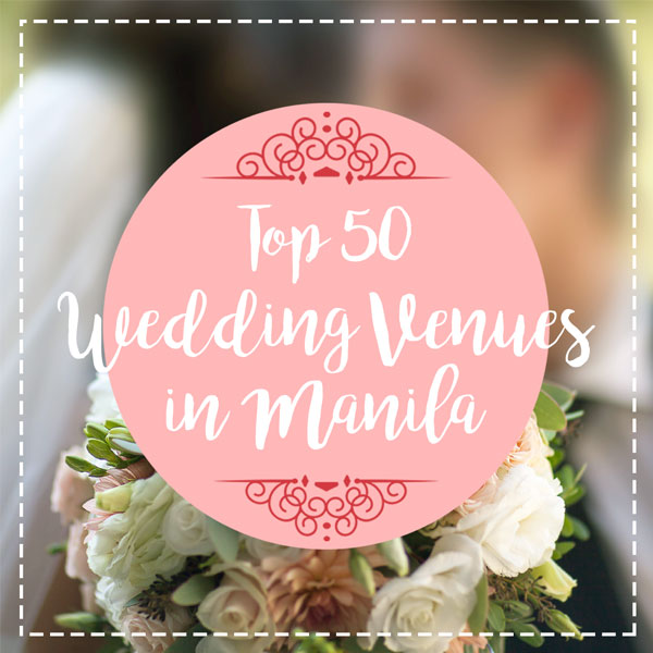 50 Top Wedding Venues In Manila